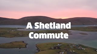 A Shetland Commute [upl. by Lyret546]