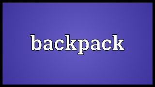 Backpack Meaning [upl. by Ssidnak]