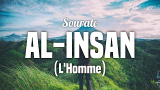 SourateCoran AlInsan lHomme  Magnifique récitation qui apaise le cœur [upl. by Ahsercel]