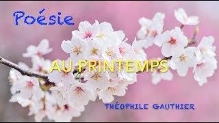 Poésie  Au Printemps  Théophile Gautier [upl. by Sammons]