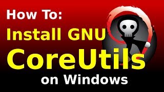 How To Install GNU CoreUtils on Windows [upl. by Richma129]