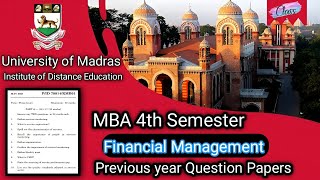 MBA 4th Semester Financial Management Previous Year Question Papers  Madras University IDE [upl. by Willett]