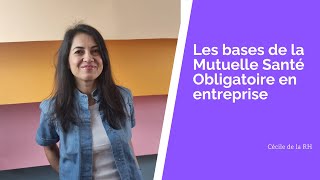 Assimiler les bases de la Mutuelle Santé Obligatoire en entreprise [upl. by Iaw]