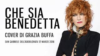 Fiorella Mannoia  Che sia benedetta cover di Grazia Buffa [upl. by Tannenwald550]