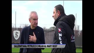 SALERNITANA PETRUCCI E MILAN AL MARY ROSY  SERVIZIO TG SPORT DEL 20022024 [upl. by Ahseryt]