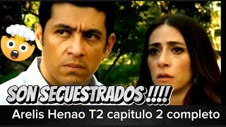 ARELIS HENAO segunda temporada CAPITULO 2  Arelis y su esposo son secuestrados [upl. by Noerb]