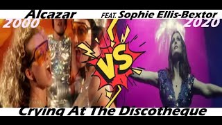 Alcazar Ft Sophie EllisBextor  Crying At The Discotheque music video mash up  20002020 [upl. by Ahsap708]