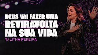 DEUS VAI FAZER UMA REVIRAVOLTA NA SUA VIDA  TALITHA PEREIRA [upl. by Kcirddet]