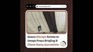 Goons Disrupt Azimio la Umoja Press Briefing [upl. by Euf]