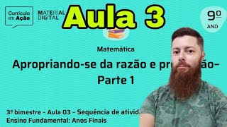 9° Ano Matemática3ºBim  Aula 3 Apropriandose da razão e proporção– Parte 1 [upl. by Ycnaf]