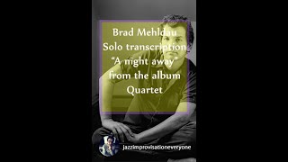 A night away  Brad Mehldau solo transcription [upl. by Ssegrub361]