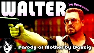 Walter  Big LebowskiDanzig Parody Song [upl. by Eire]