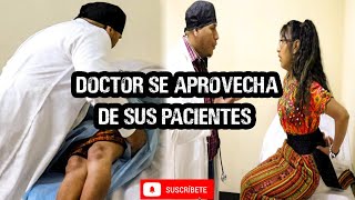 DOCTOR SE APROVECHA DE SUS PACIENTES… reflexión [upl. by Meggie]