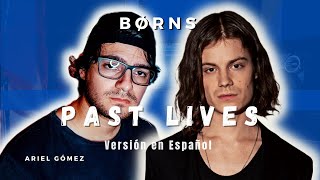 Past Lives  BØRNS  Versión en Español By arielgomez [upl. by Dori]