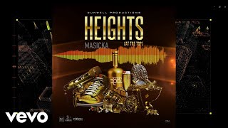 Masicka  Heights At the Top Official Audio [upl. by Emory]