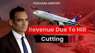 Pokhara airport update The loss of revenue Due To Hill Cutting [upl. by Nnylaj878]