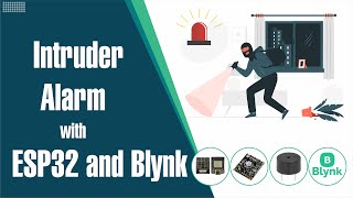 DIY Home Security Arduino Intruder Alarm System with ESP32 amp Blynk Cloud Integration [upl. by Lebasy]