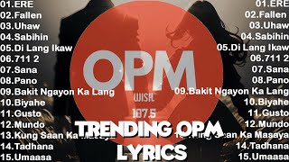 Trending New OPM Songs With Lyrics 2024  ERE Fallen Uhaw Sabihin [upl. by Barncard317]