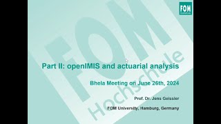 Prof Jens Geißler FOM Hamburg  openIMIS Bhela Part II Introduction on Actuarial Studies [upl. by Neelyhtak]