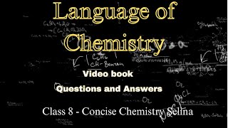 Language of Chemistry Questions And Answers Grade 8 Chemistry ICSE Concise Selina RONLINE CLASSES [upl. by Retsbew781]