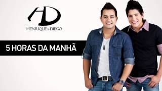 Henrique amp Diego  5h da Manhã Oficial [upl. by Fong]