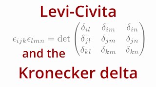 The Remarkable Relationship between the LeviCivita Symbol and the Kronecker Delta  Deep Dive Maths [upl. by Monk]