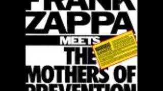 Frank Zappa Meets The Mothers Of Prevention [upl. by Aniretac]