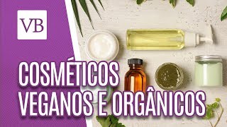 Cosméticos veganos e orgânicos  Você Bonita 150818 [upl. by Ettenav675]