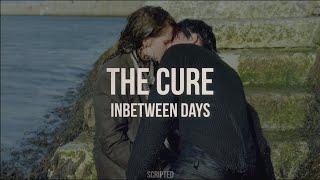 The Cure  Inbetween days  Subtitulada Español  Inglés [upl. by Nirb]