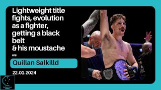 Quillan Salkilld talks evolution as a fighter lightweight title BJJ blackbelt and his moustache [upl. by Armin]