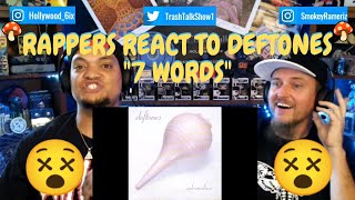 Rappers React To Deftones quot7 Wordsquot [upl. by Misti]