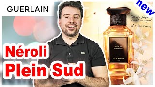 Neroli Plein Sud  GUERLAIN  LArt amp La Matière Collection  FRAGRANCE REVIEW [upl. by Yelah]