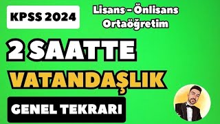 2 SAATE VATANDAŞLIK GENEL TEKRAR I FURKAN HOCA I KPSS 2024 vatandaşlık kpss2024 [upl. by Dalenna]