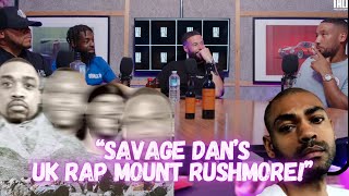 Savage Dan gives he’s UK rap Mount Rushmore amp starts a Kano debate 👀 [upl. by Elman]