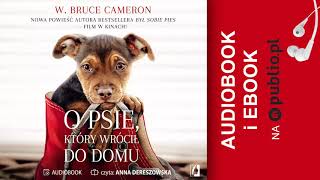 O psie który wrócił do domu W Bruce Cameron Audiobook PL [upl. by Ayanal602]