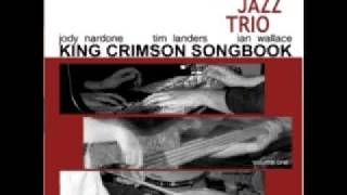 Crimson Jazz Trio  21St Century Schizoid Man [upl. by Anilegnave]