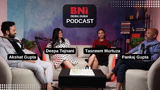 Thriving in business with BNI  BNI Deira Podcast  Ft Akshat Tasneem amp Deepa [upl. by Winton]