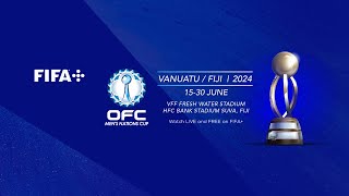 Watch the OFC Mens Nations Cup 2024 LIVE and FREE on FIFA [upl. by Ibrad]