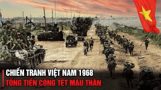 TOÀN CẢNH CUỘC TỔNG TIẾN CÔNG TẾT MẬU THÂN 1968  CHIẾN TRANH VIỆT NAM [upl. by Eyde120]