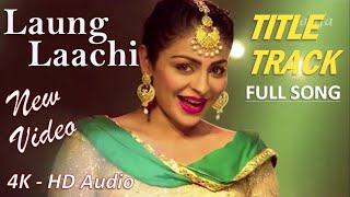 Laung Laachi  Sundali Sundali Title Song  4K Video  Neeru Bajwa  Amberdeep S  🎧 HD Audio [upl. by Refinnaj]