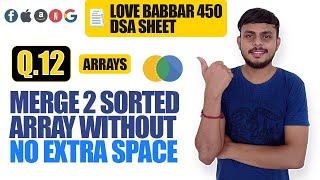 Merge 2 Sorted array without using Extra Space  Love Babbar DSA Sheet Q12  Arrays [upl. by Pacificia]