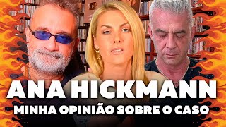 Ana Hickmann  Minha Opinião Sobre o Caso [upl. by Dlonyar]