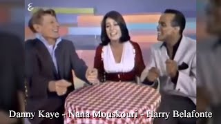 Nana Mouskouri Harry Belafonte and Danny Kaye  Opa Ni Na Nai  1965 [upl. by Stokes]