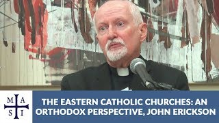 The Eastern Catholic Churches An Orthodox Perspective John Erickson [upl. by Natascha292]