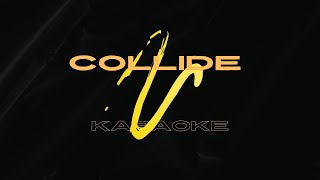 Collide  Karaoke [upl. by Eisele]