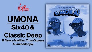 Six40 amp Classic Deep  Umona ft Reece Madlisa Tman Xpress amp Luudadeejay  Official AUdio [upl. by Normak621]