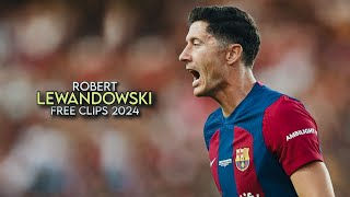 Robert Lewandowski 2024 • Free Clips  D74 Edits  HD 1080 60 fps [upl. by Otrebmal]