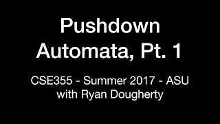 Pushdown Automata Part 1 CSE355 Intro Theory of Computation 714 Pt 2 [upl. by Jun]