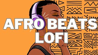 raise your vibrations afro beats lofi to vibe to [upl. by Anaiviv]