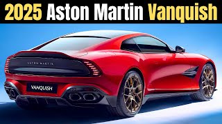 The New Aston Martin Vanquish 2025  First Look and Review [upl. by Alegnasor]